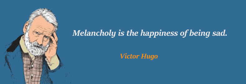 Victor Hugo: melancholy